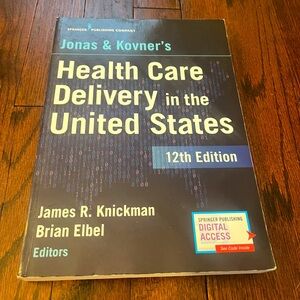 Jonas & Kovner’s Health Care Delivery in the United States, 12th Edition